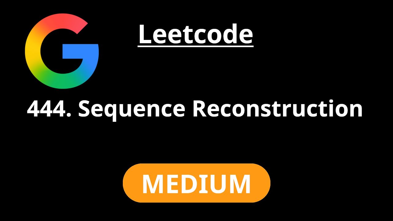 Sequence Reconstruction - Leetcode 444 - Road to FAANG #70