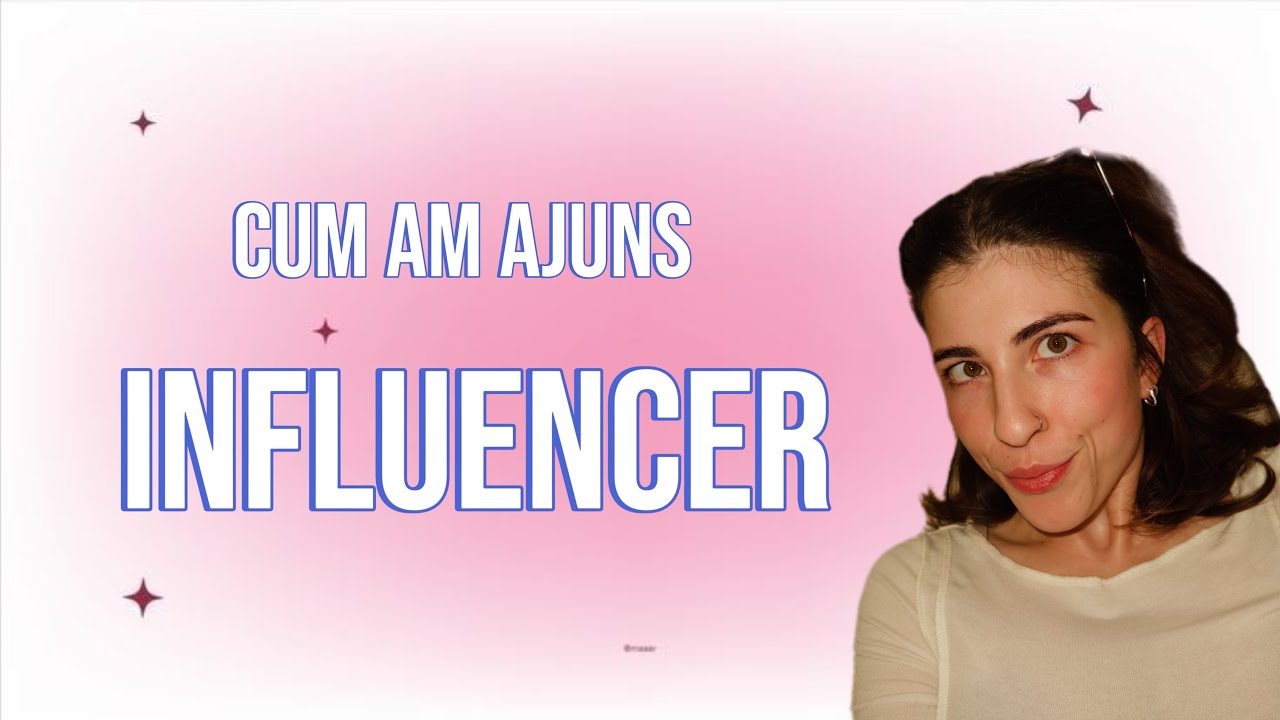STORY TIME: cum m-am apucat de influensareala