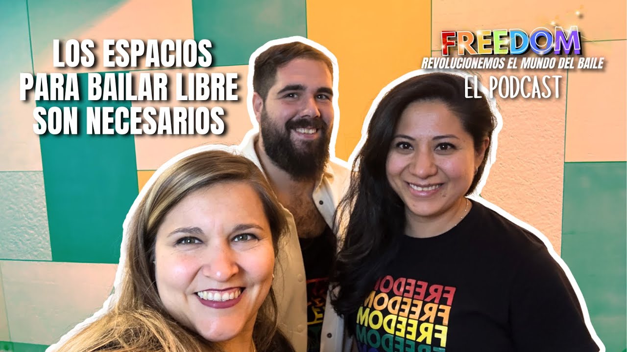 🎙️ FREEDOM PODCAST | Episodio 4 con Iván – Los espacios para bailar libre son necesarios