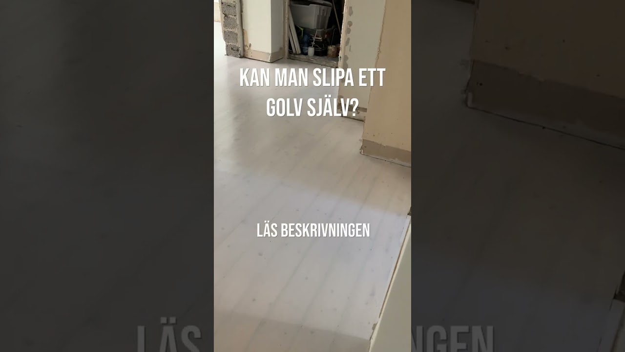 KAN MAN SLIPA ETT GOLV SJ&Auml;LV?