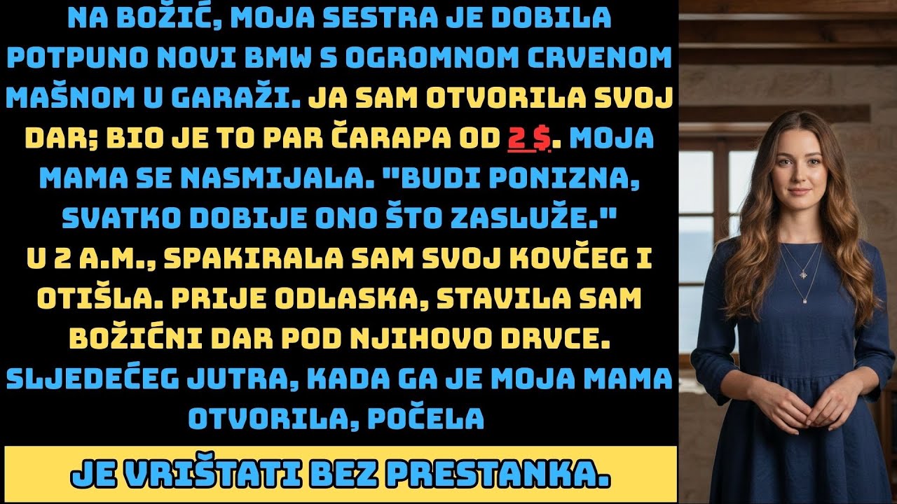 Moja sestra je dobila BMW za Božić, ja samo $2. Nestala sam u 2 AM i prekinula svaki kontakt.