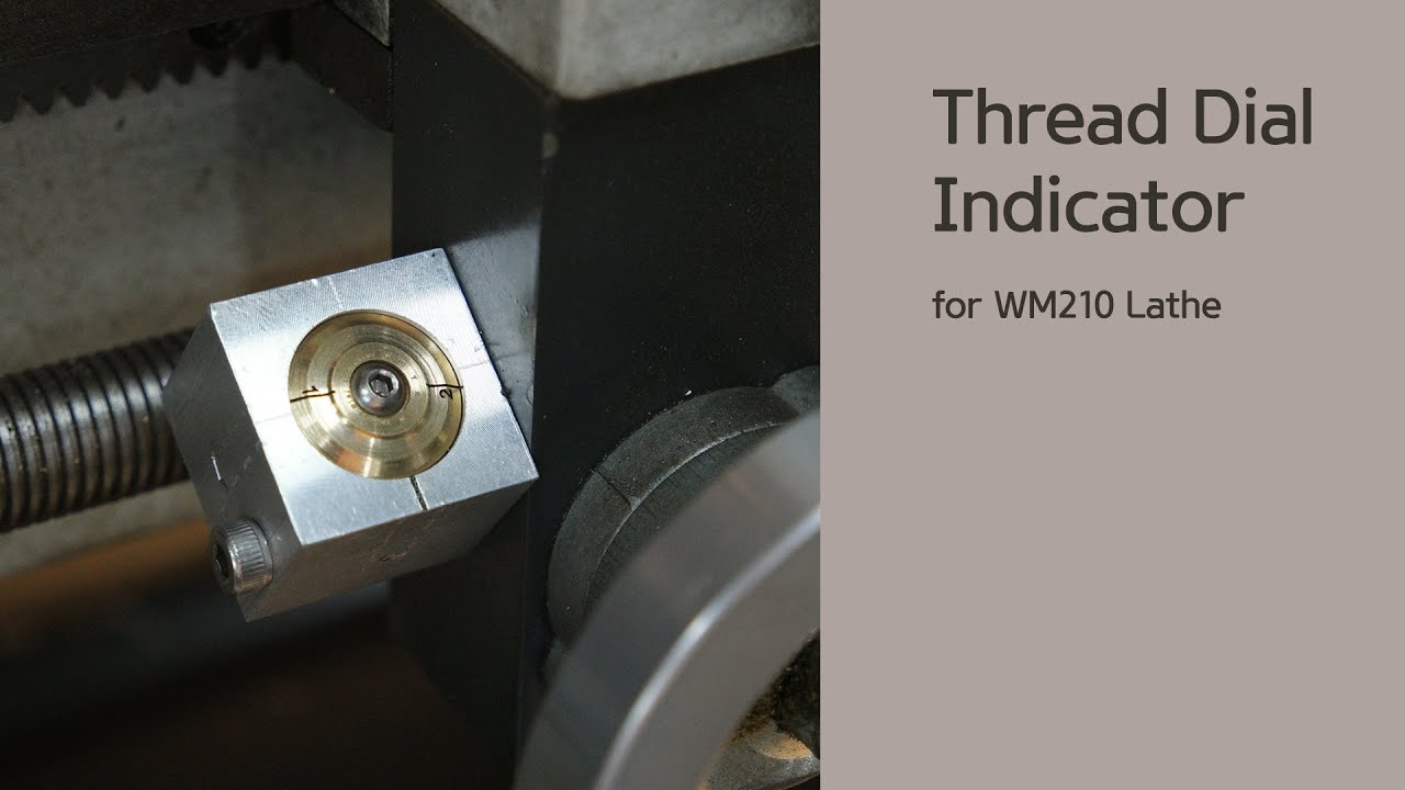 Making Thread Dial Indicator for WM210 (Chasing Dial)