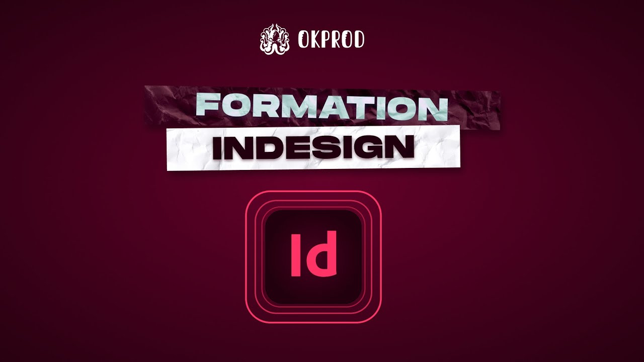 Formation compl&egrave;te - Apprendre les bases d'InDesign CC 1 heure