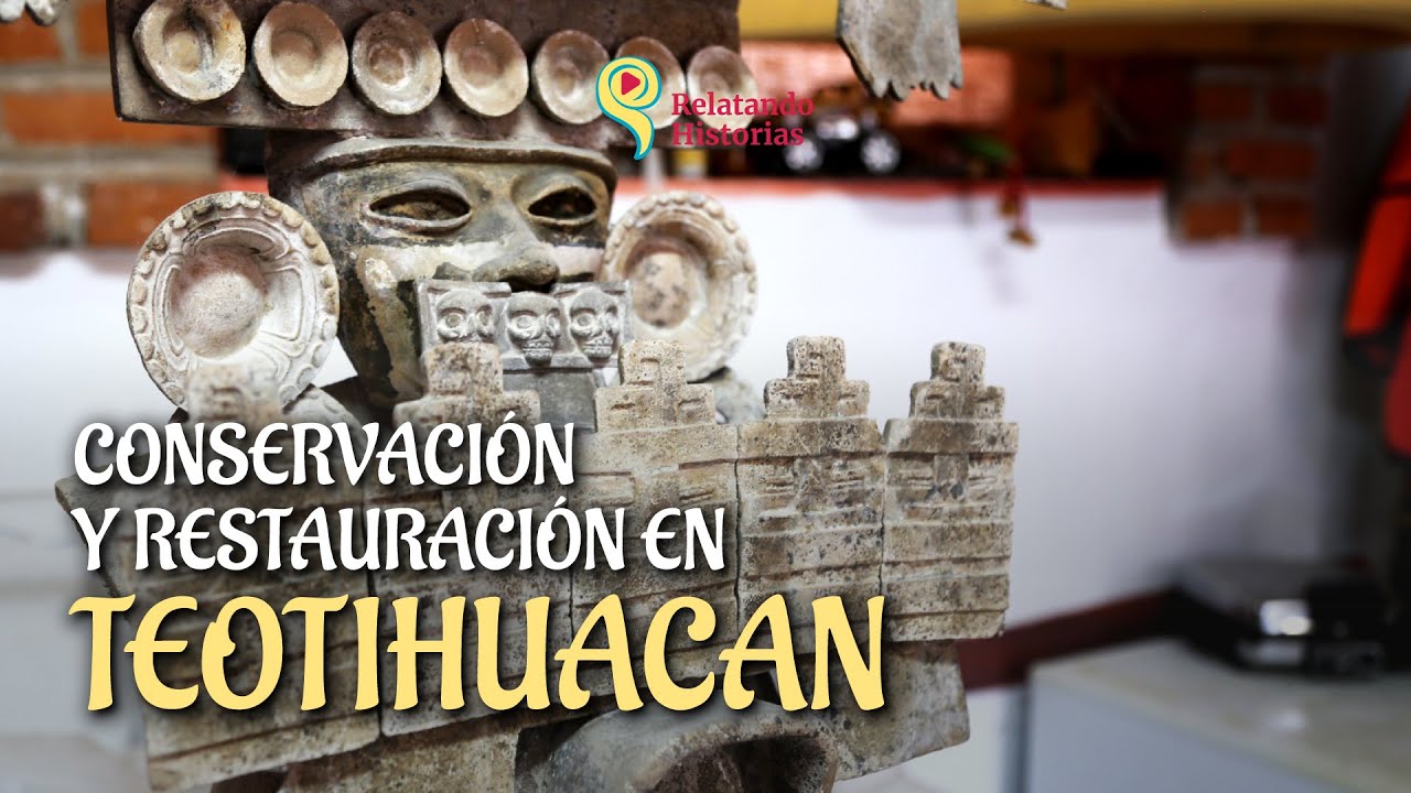Conservación y Restauración en Teotihuacan
