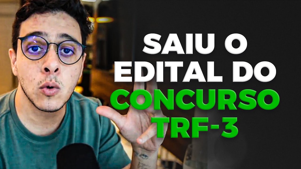 EDITAL DO CONCURSO TRF-3 DIVULGADO! VALE A PENA ESTUDAR?