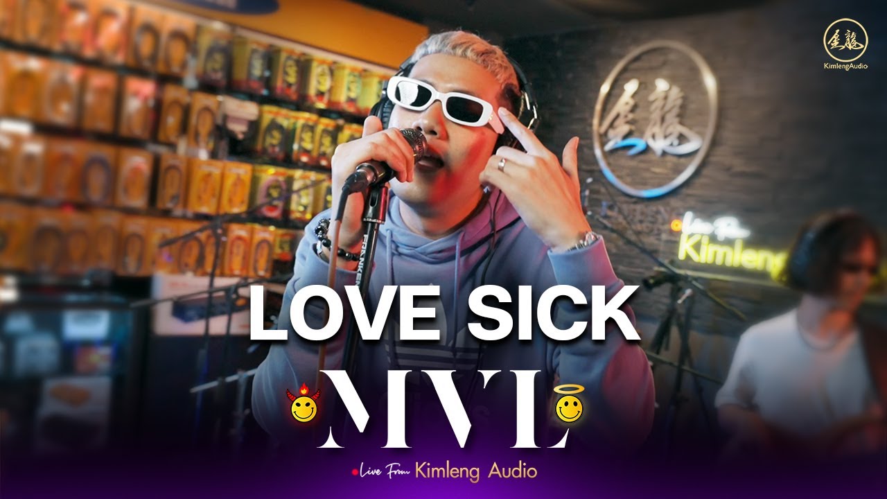 Love Sick - MVL | Live From Kimleng Audio