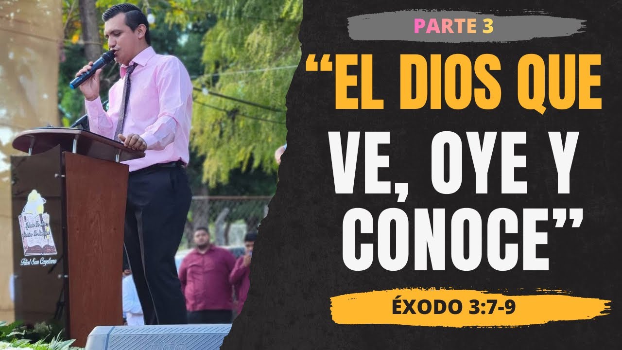 El Dios que ve, oye y conoce | PARTE 3 |