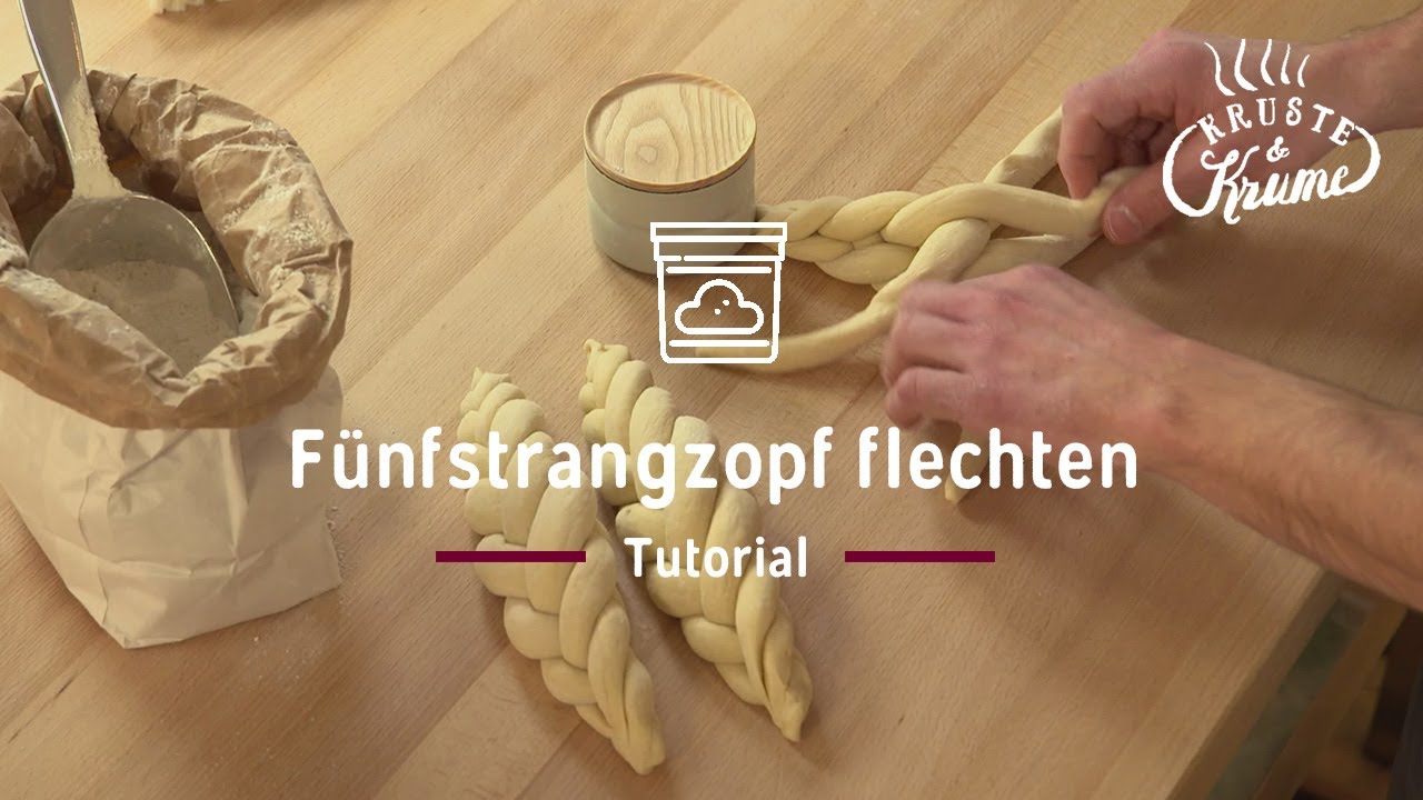 Fünfstrangzopf flechten | Kruste&Krume Bäcker Basics