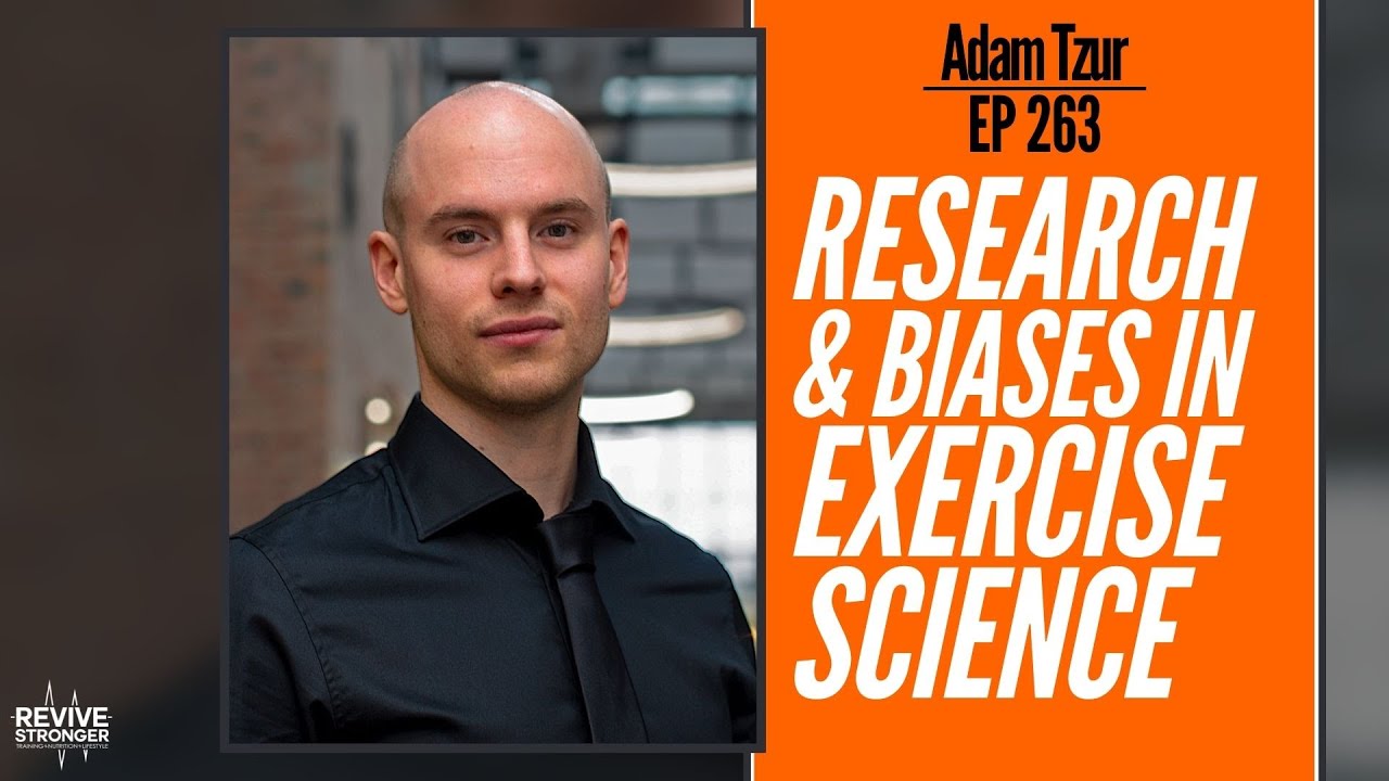 263: Adam Tzur - Research & Biases in Exercise Science