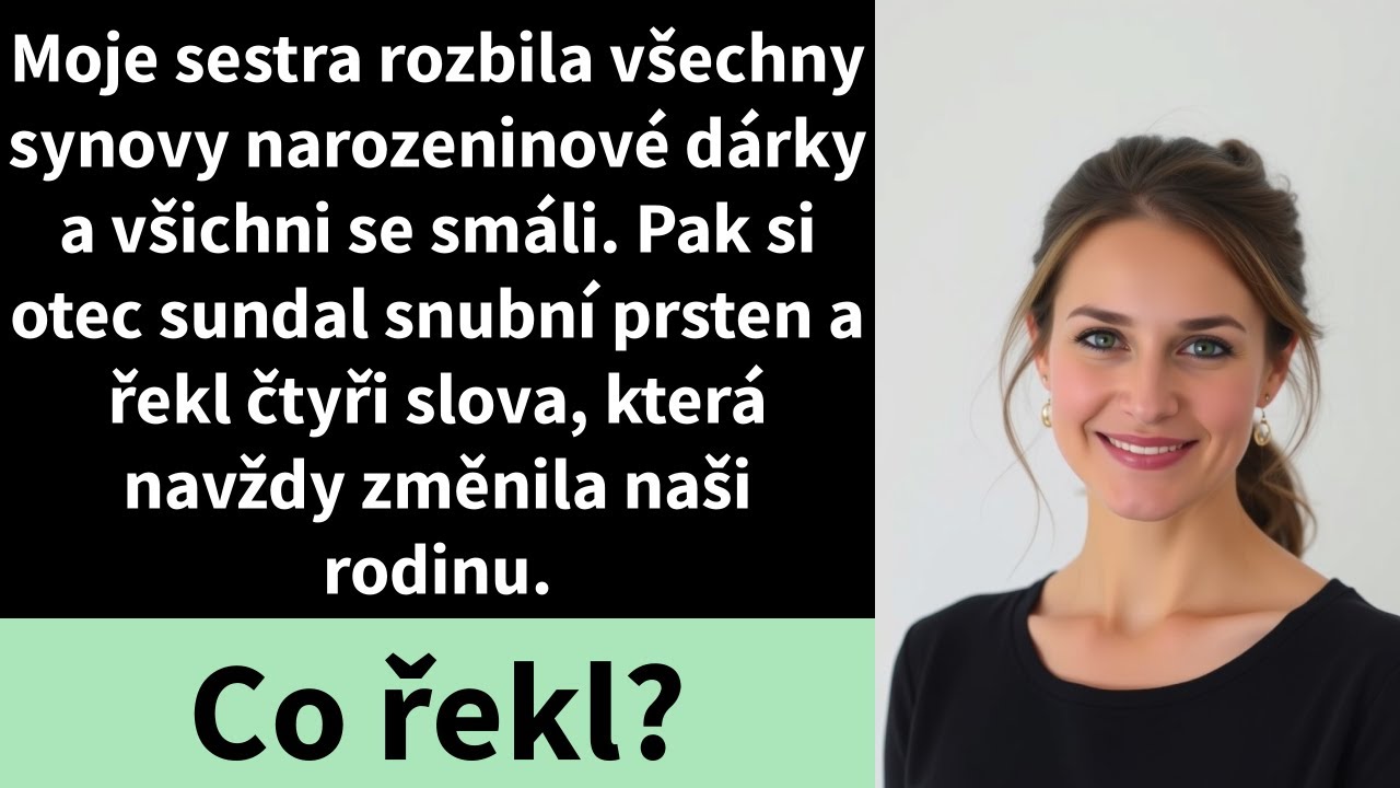Moje sestra rozbila všechny synovy narozeninové dárky a všichni se smáli. Pak si otec sundal snubní