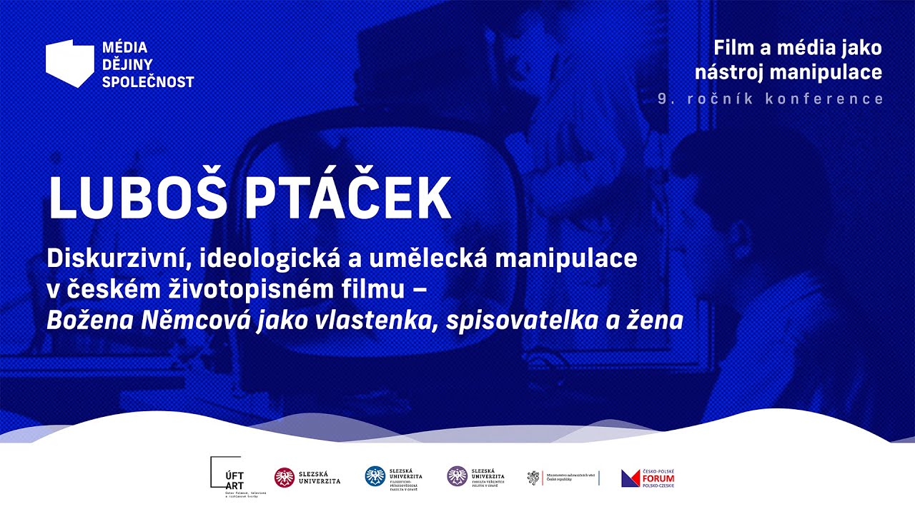Luboš Ptáček - Diskurzivní, ideologická a umělecká manipulace v českém životopisném filmu
