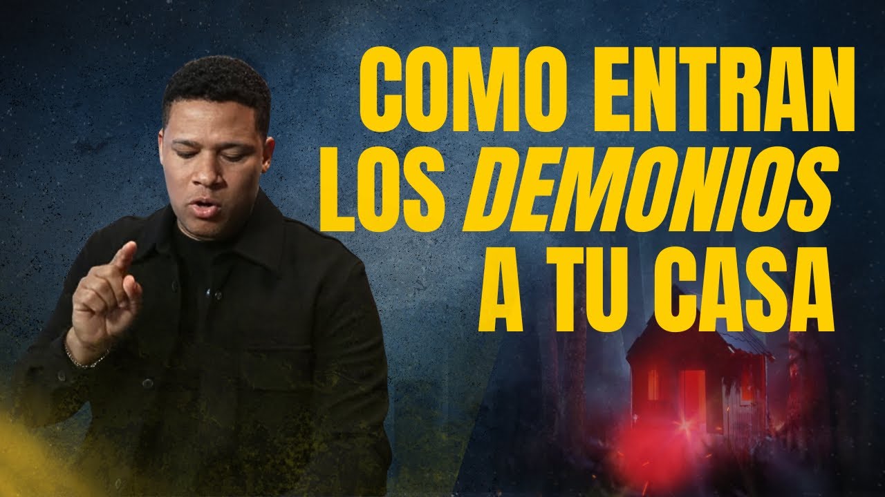 Como entran los demonios a tu casa -  Israel Jimenez