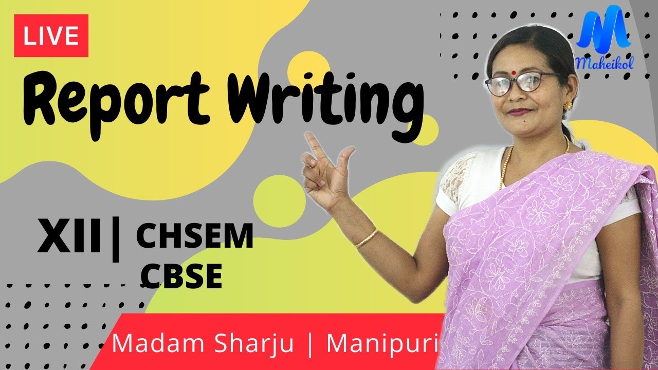 Report Writing ll Class - Xll Manipuri ll Maheikol
