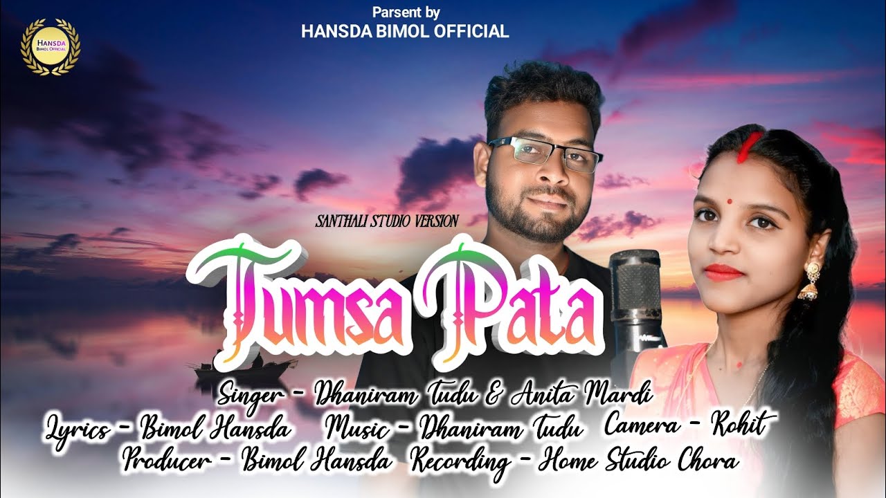 Tumsa pata !!Tumsa(Santhali Song)  2025 New santhali song !!Dhaniram Tudu  & Anita Tudu !!#Tumsapata