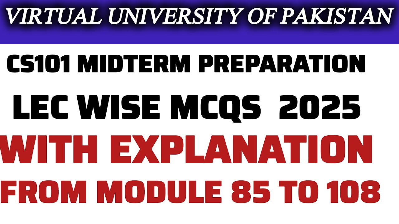 CS101 Midterm Preparation | MCQs Module 85 to 108 | Lecture-wise Solved MCQ|CS101 Midterm MCQ Solved