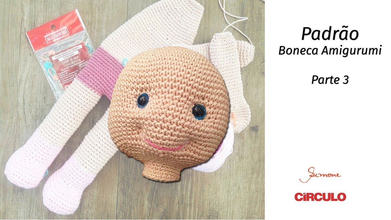 Padrão Boneca Amigurumi Crochê TAM G(Corpo) Prof. Simone Eleotério Parte 3