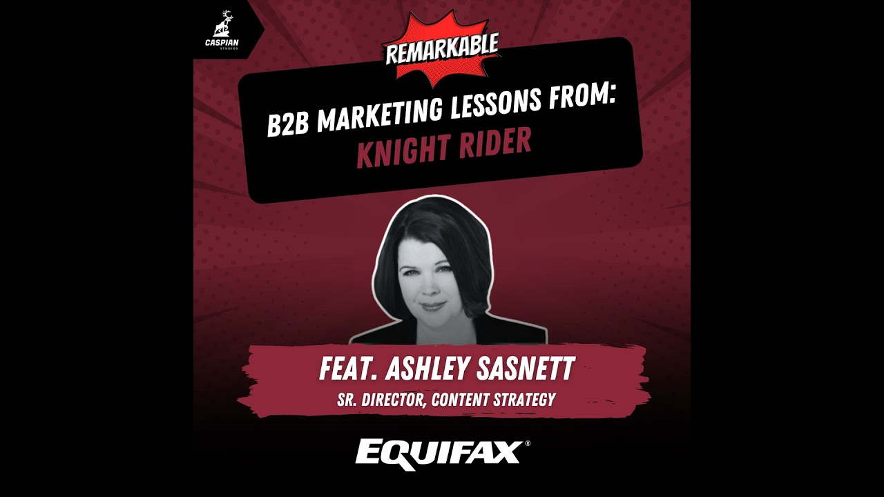 Knight Rider: B2B Marketing Lessons on Owning Your Marketing with Sr. Director of Content Strateg...