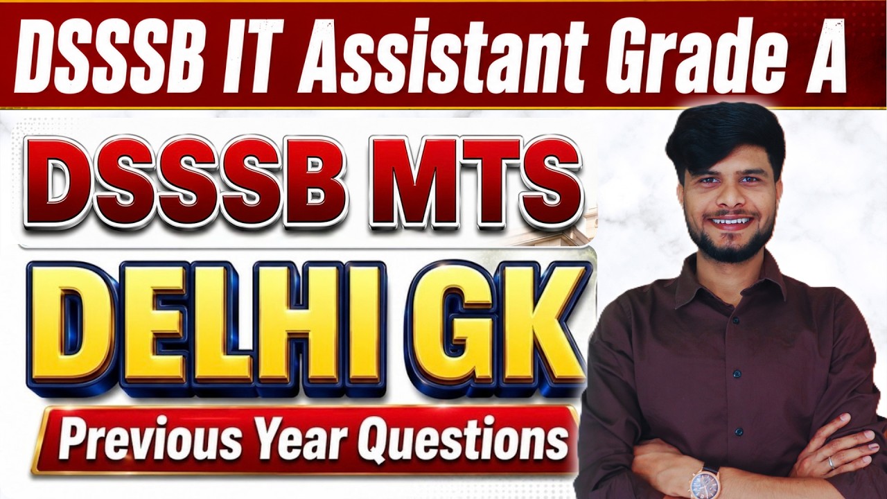 DSSSB MTS & DSSSB IT Assistant Grade A Delhi GK Classes 2026 | Delhi GK Previous Year Question Paper