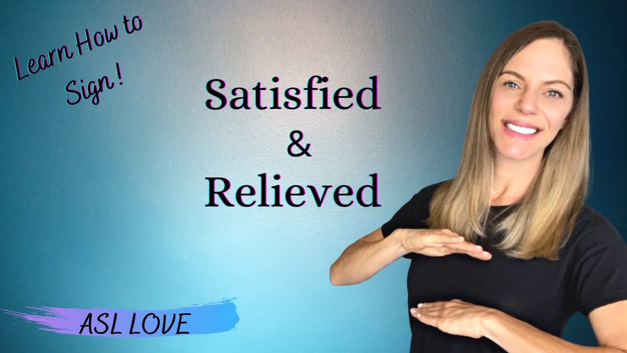 How to Sign - SATISFY - RELIEF - Sign Language - ASL
