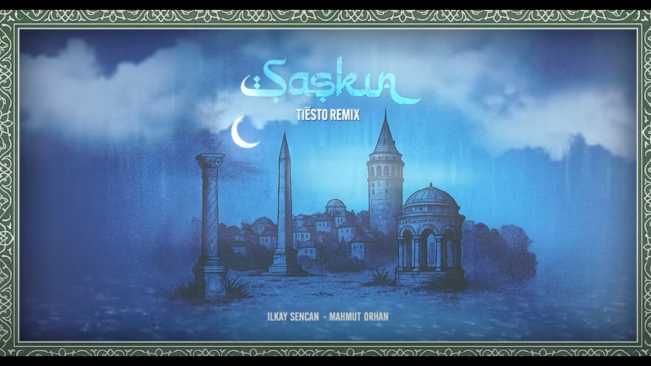 Ilkay Sencan & Mahmut Orhan - Şaşkın (Ti&euml;sto Remix)