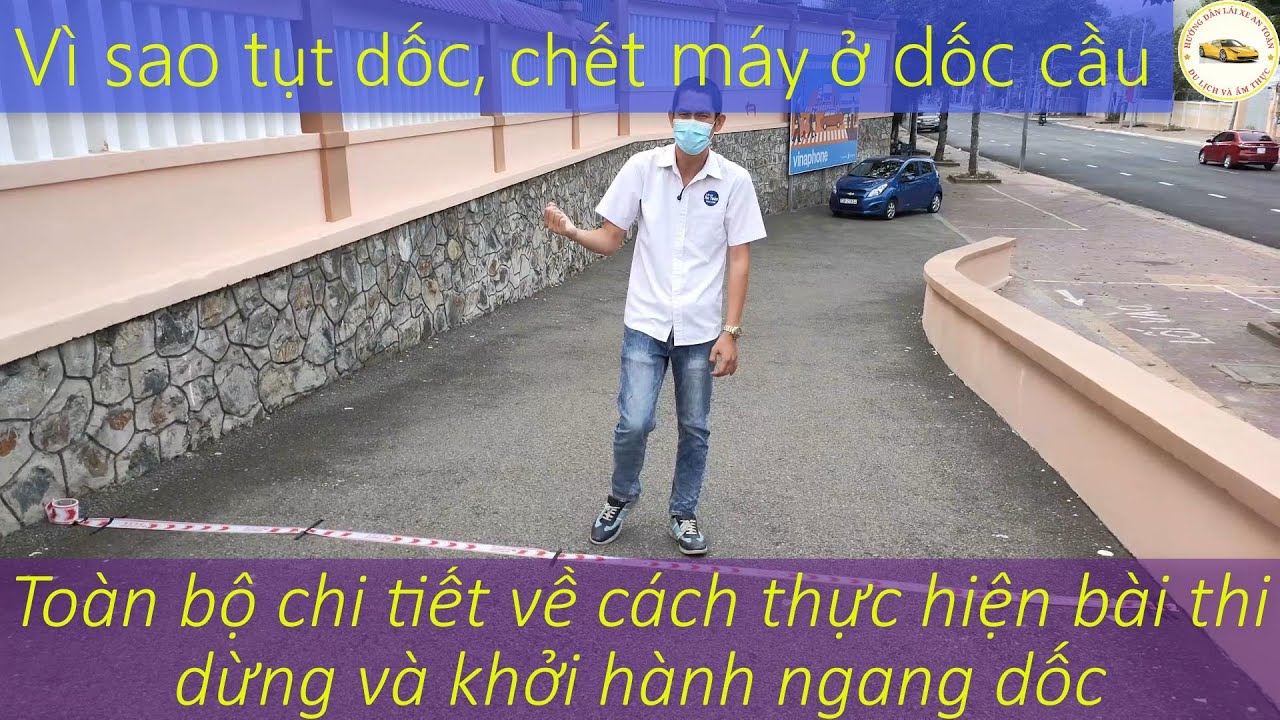 Những lỗi của bài dừng và khởi hành ngang dốc, vì sao chết máy, tụt dốc . Biết sai để sửa - Thầy Tâm