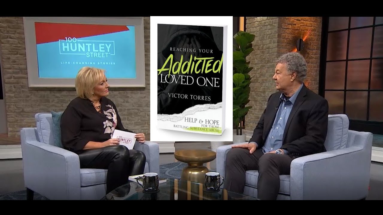 Reaching Your Addicted Loved One / VICTOR TORRES