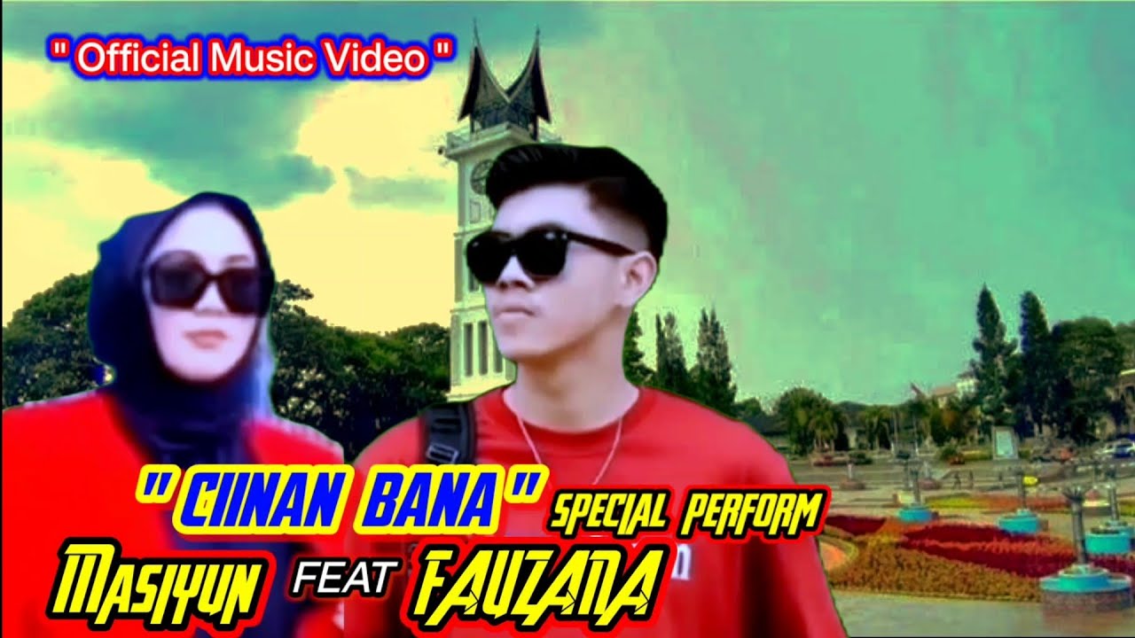 Ciinan bana - Duet Masiyun feat Fauzana || Official musik video