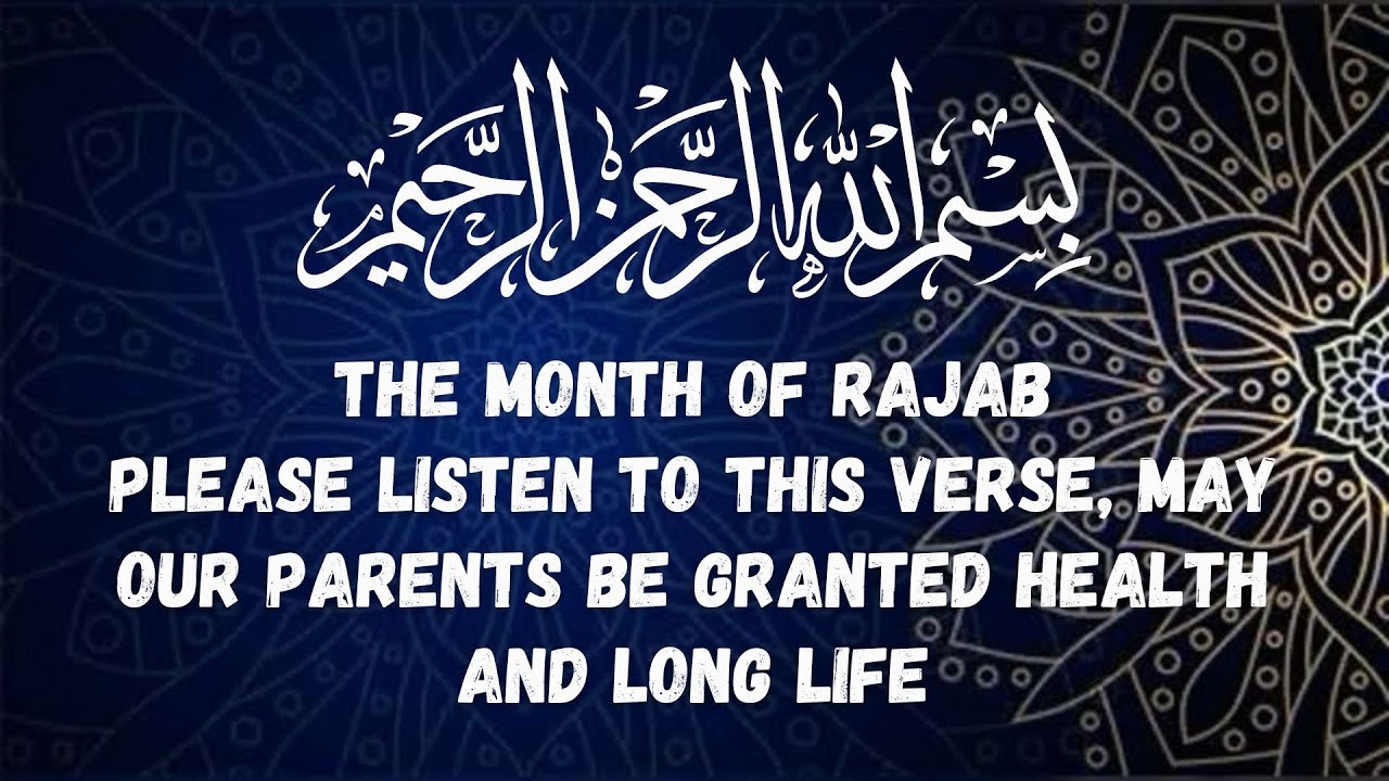 The month of Rajab, may our parents be granted health and long life #quranicblessings
