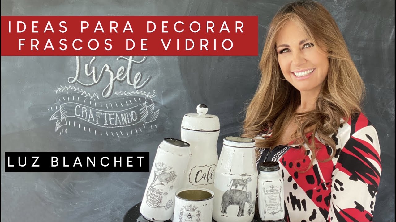 IDEAS PARA DECORAR FRASCOS DE VIDRIO / LUZ BLANCHET