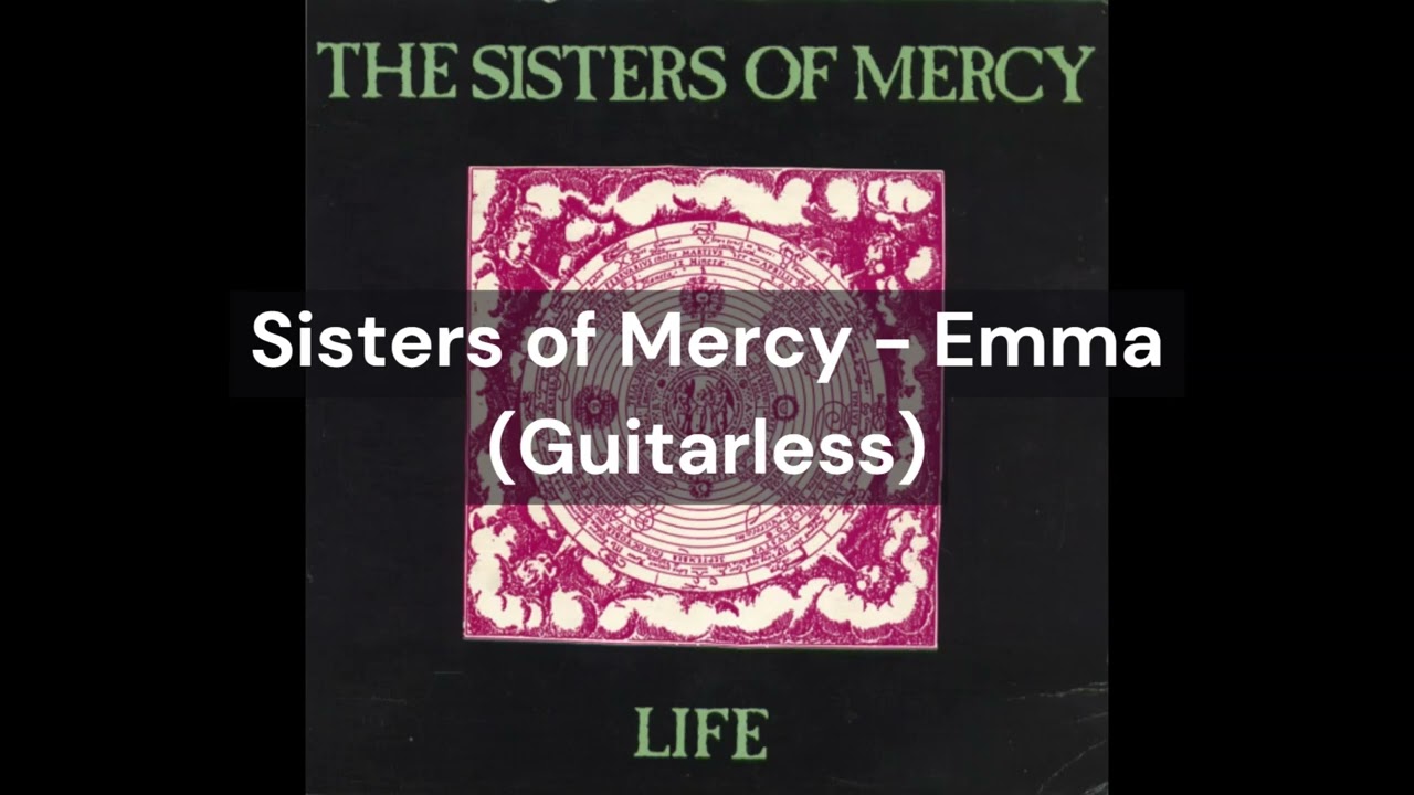 Sisters of Mercy - Emma (Guitarless)