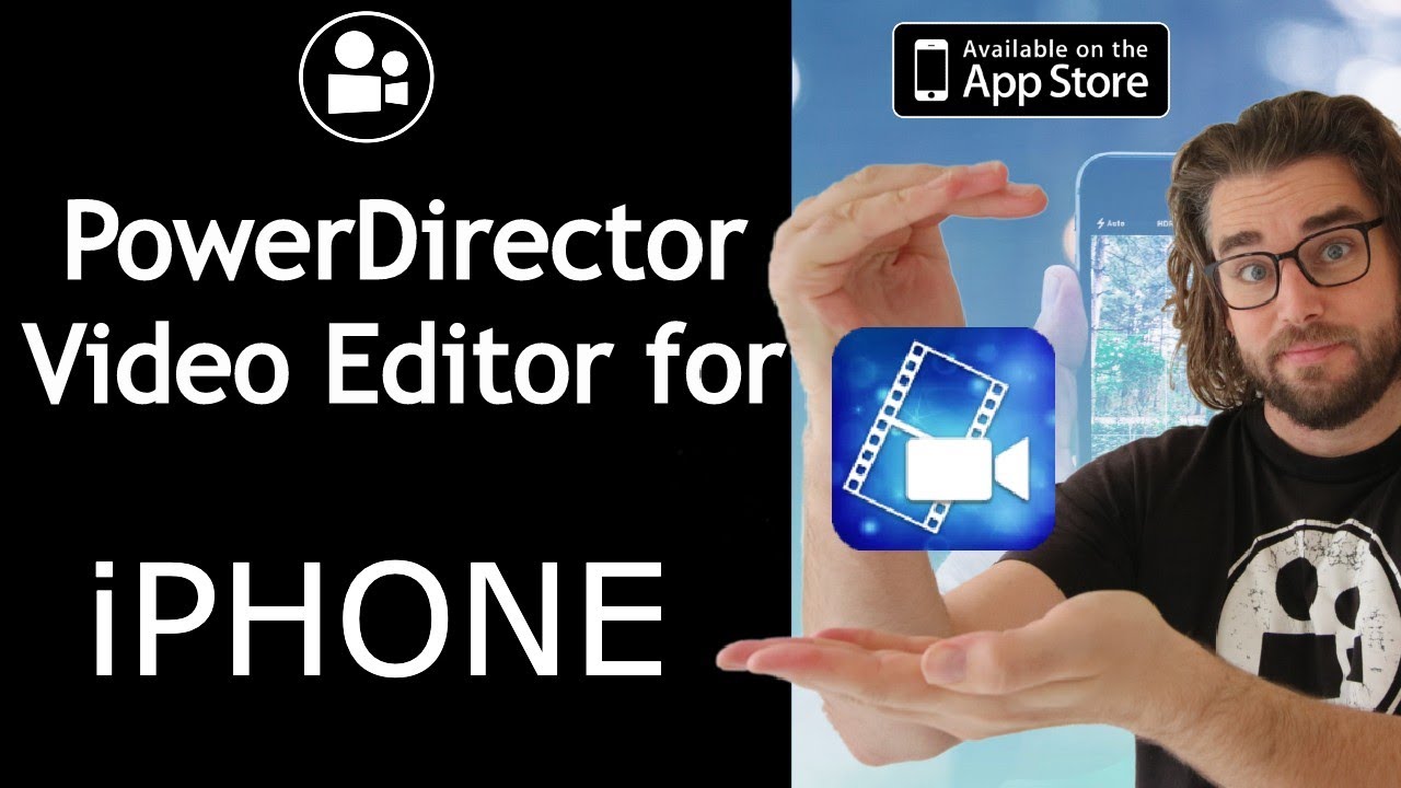 PowerDirector Step by Step - Fast & Easy iPhone Video Editing Tutorials
