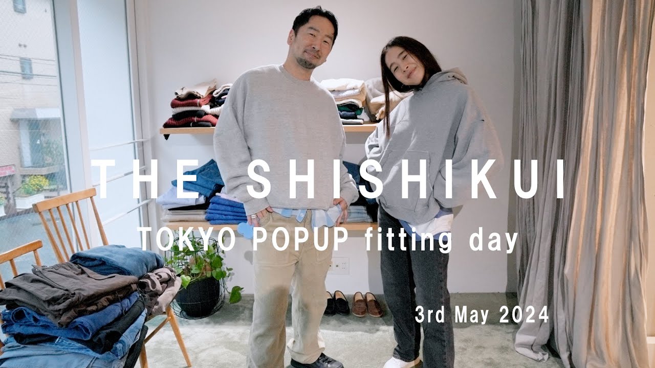 THE SHISHIKUI 東京でのPOPUPに向けたフィッティングデー