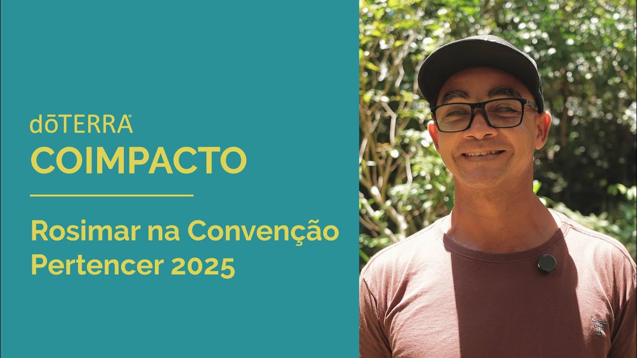 dōTERRA Coimpacto | Rosimar na Conve&ccedil;&atilde;o Pertencer 2025