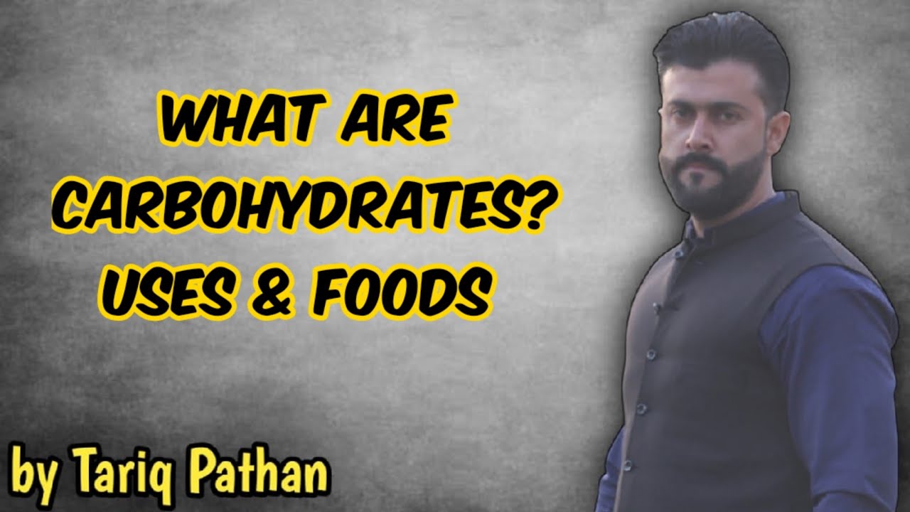 Chapter Nutrition | What are Carbohydrates | Uses & foods | Tariq Pathan