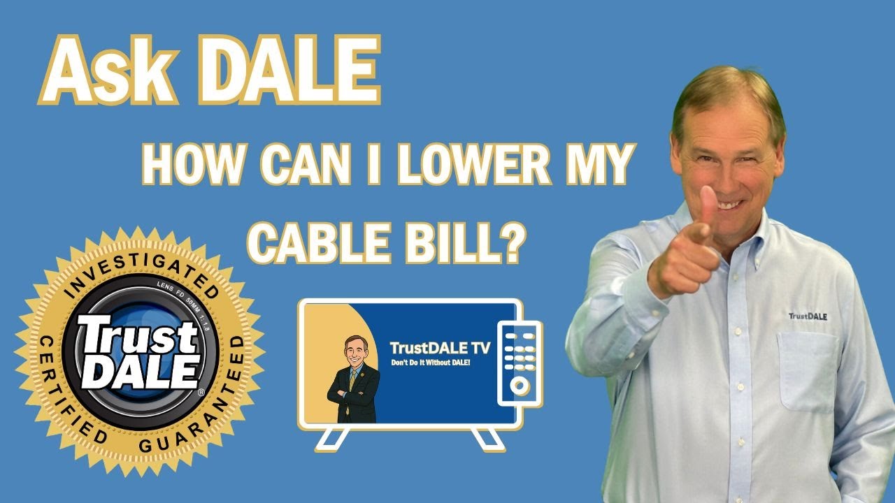 Ask Dale: How Can I Lower My Cable Bill?