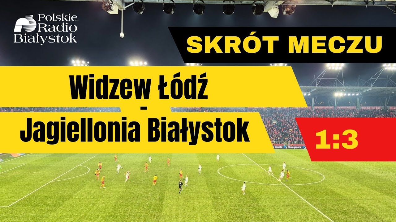 SKRÓT MECZU WIDZEW ŁÓDŹ - JAGIELLONIA BIAŁYSTOK 1:3 BARTOSZ MAZUREK Z PIERWSZYM GOLEM W EKSTRAKLASIE
