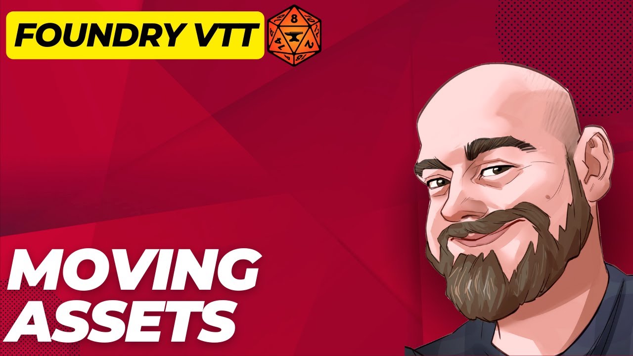 Simplifying moving assets in Foundry VTT