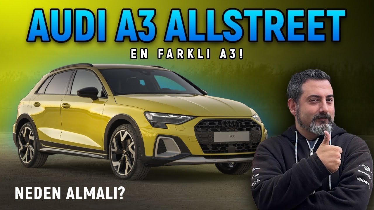 Audi A3 Allstreet | En Farklı A3! | Neden Almalı?