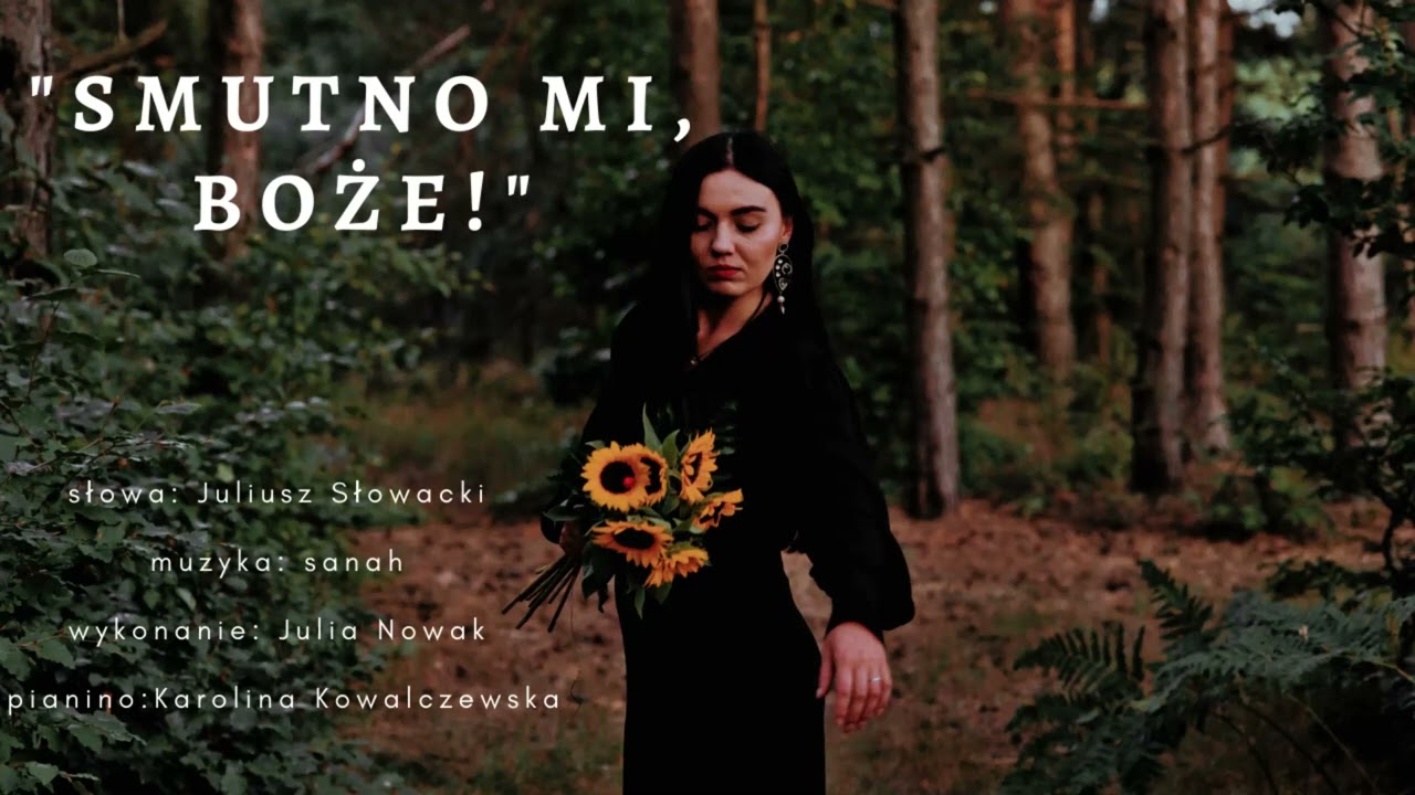 Hymn o zachodzie słońca na morzu (Smutno mi, Boże!)  - (J.Słowacki, sanah) -  wyk. Julia Nowak