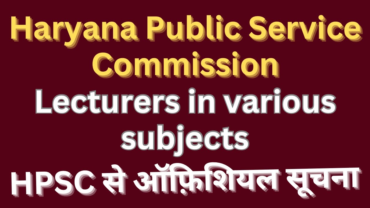 HPSC Recruitment 2024: Apply Now for Lecturer Posts in Haryana!