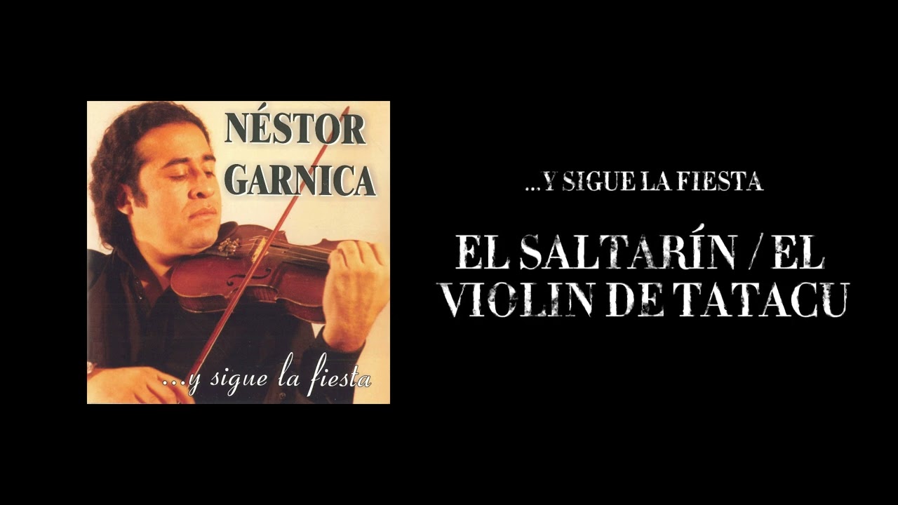 Néstor Garnica - El Saltarín / El Violín de Tatacu (...Y Sigue la Fiesta)