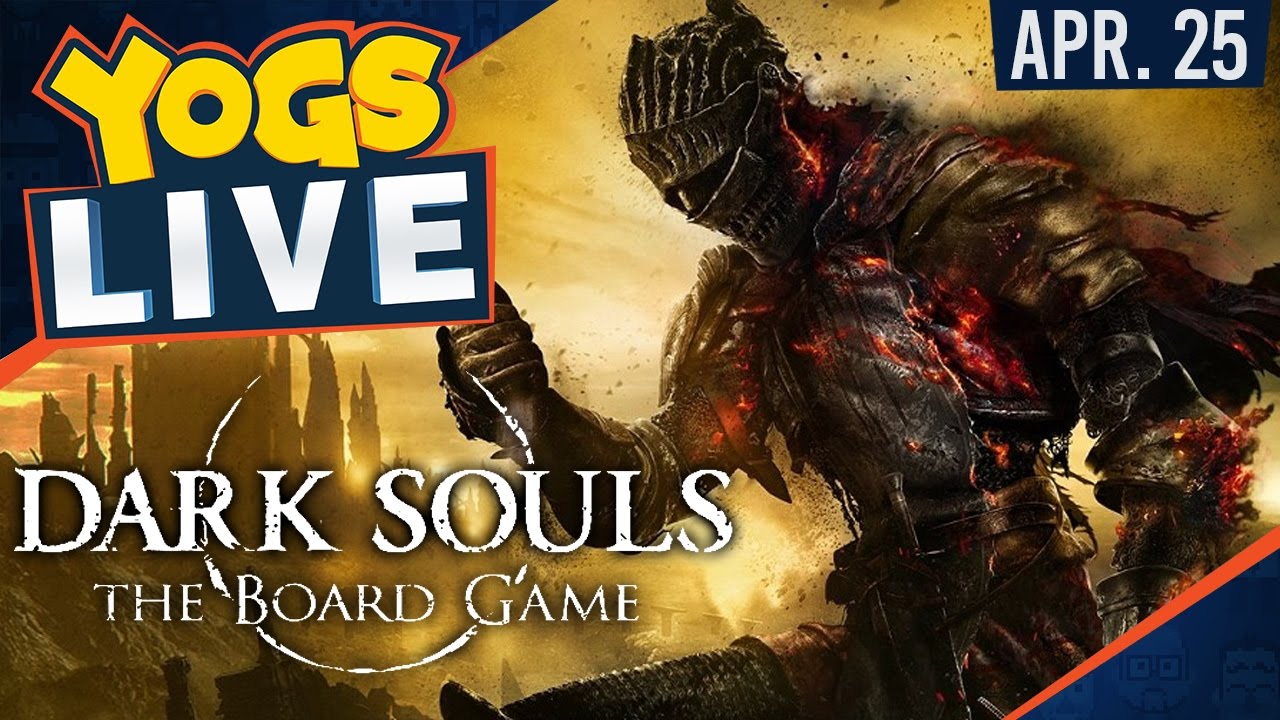 DARK SOULS: THE BOARD GAME - 25th April 2017