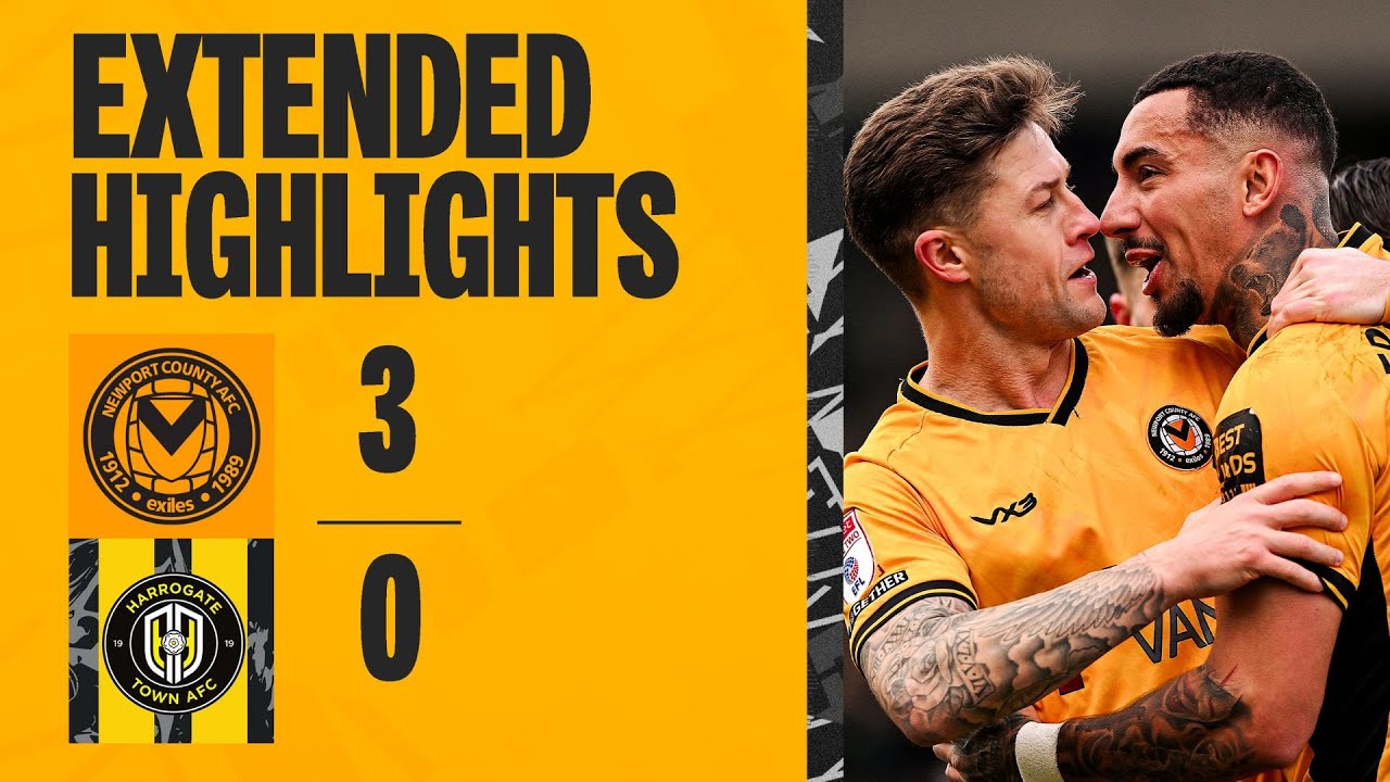 EXTENDED HIGHLIGHTS | Newport County 3-0 Harrogate Town