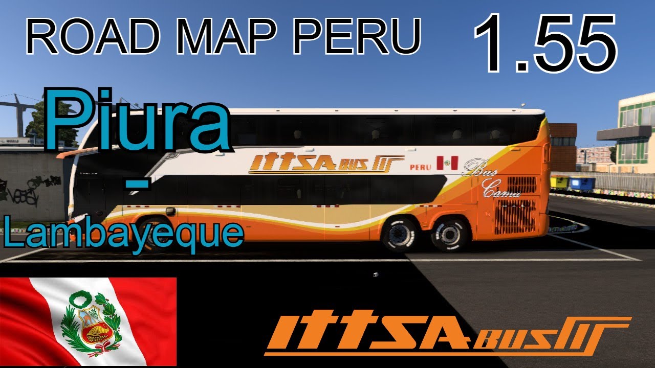 PIURA - LAMBAYEQUE ETS2 1.55 | ROAD MAP PERU | SCANIA MARCOPOLO G8 1800 DD + FIX PERFIL