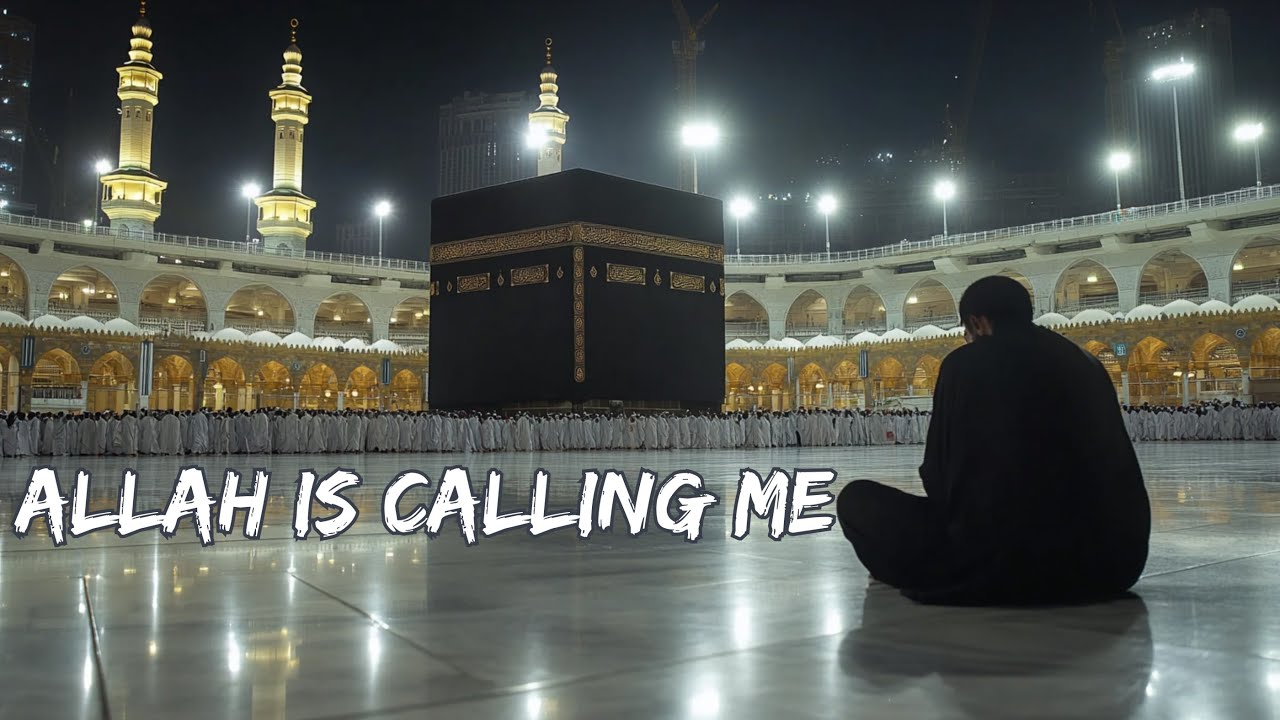 Allah Is Calling Me 🌿 A Heartfelt Answer to the Divine Invitation 💖
