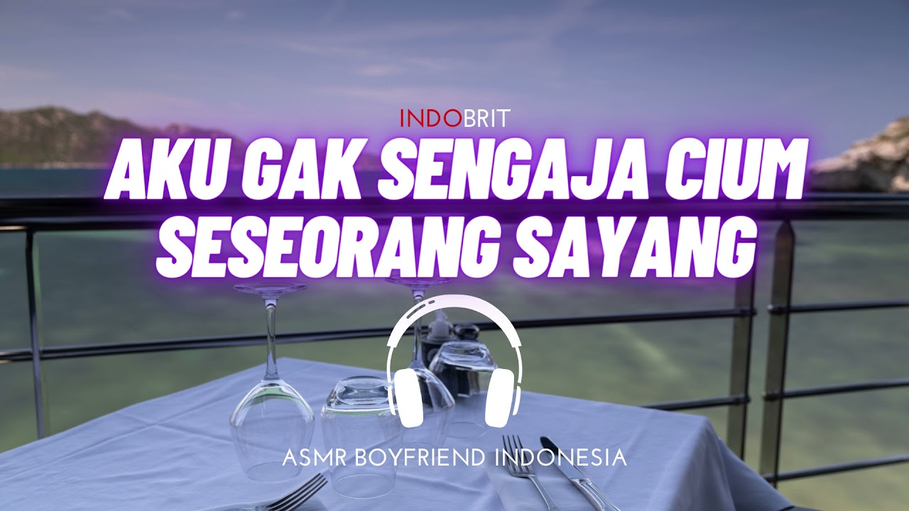 ASMR Cowok - Aku Gak Sengaja Cium Seseorang Sayang | ASMR Boyfriend Indonesia Roleplay