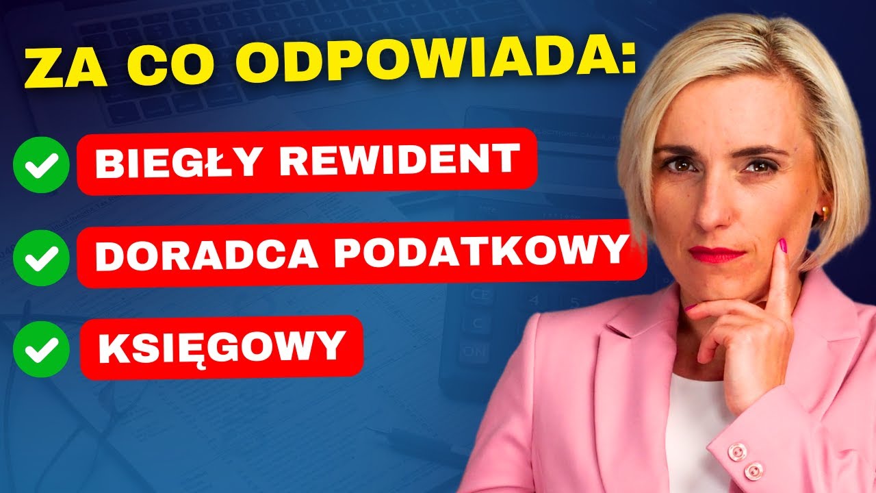 Biegły Rewident, Doradca Podatkowy, Księgowy — Jakie Mają Obowiązki?