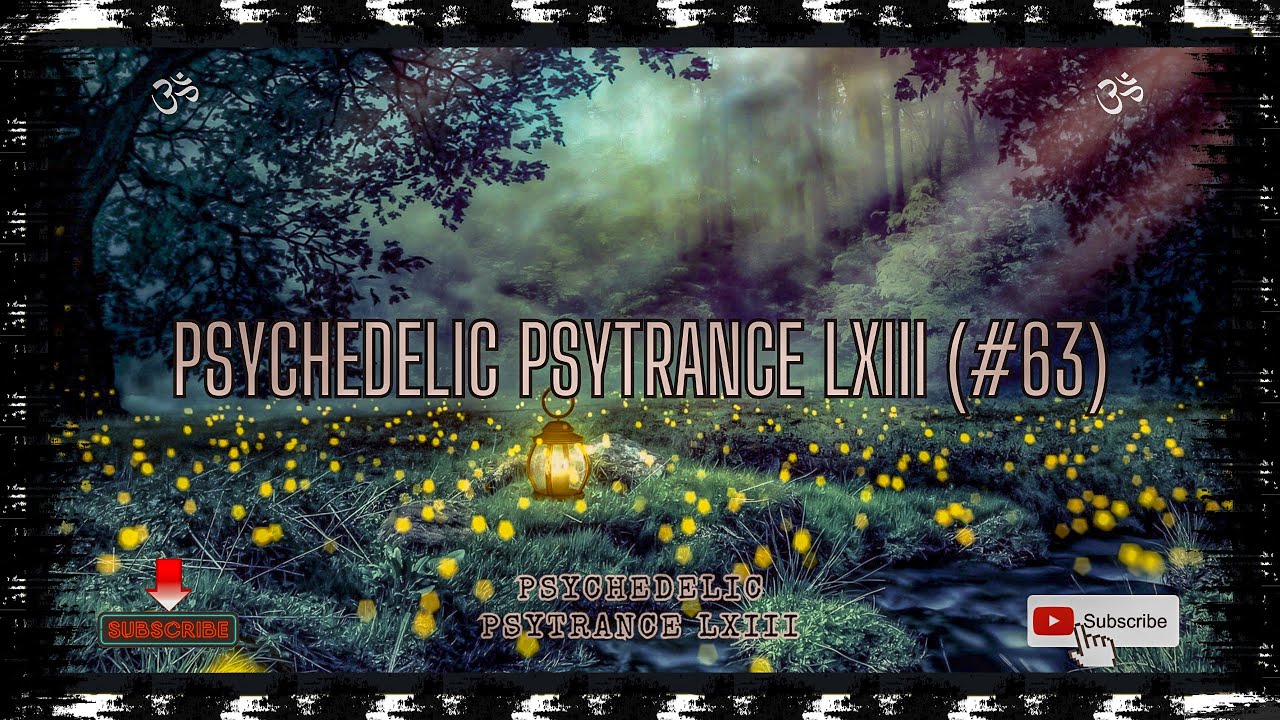 Psychedelic Psytrance LXIII (#63)