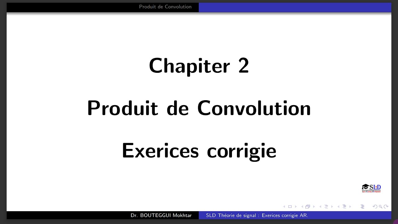 SLD Théorie de signal AR 2 : Exercices corrigés Chapitre 2 Produit de Convolution