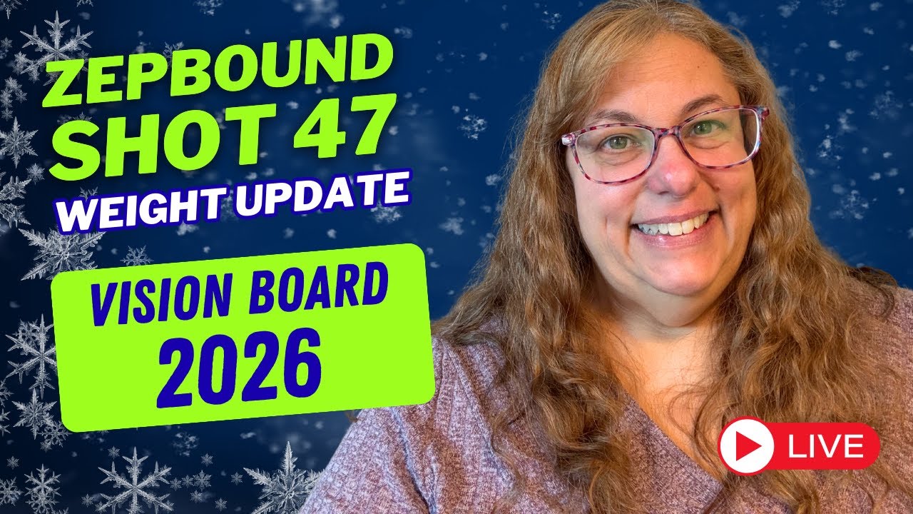 Zepbound (Mounjaro) Weight-Loss: Shot 47 - VISION BOARD 2026